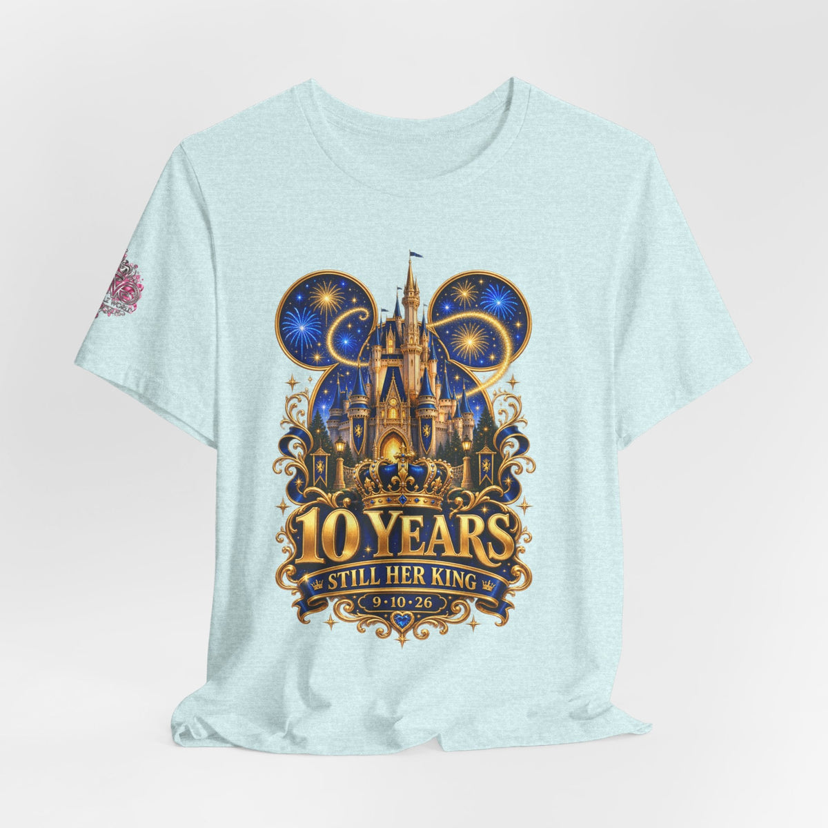 Anniversary Custom T-Shirt — "10 Years Still Her King" Personalized Castle Design - Getmgirlzworld Shop