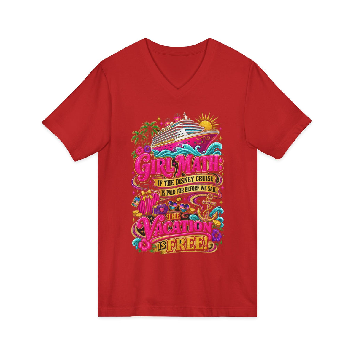 Cruise Vacation V-Neck Tee — "Girl Math" & "Sail Now" Graphic Shirt - Getmgirlzworld Shop