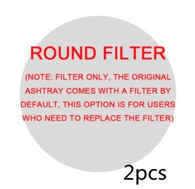 Round replacement filter for air purifier ashtray. Includes 2 filters.